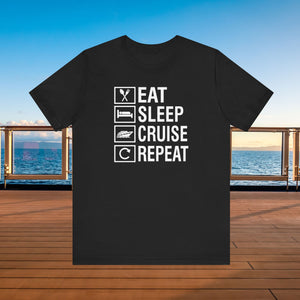 Eat Sleep Cruise Repeat T-Shirt SHIRT Cruise Into