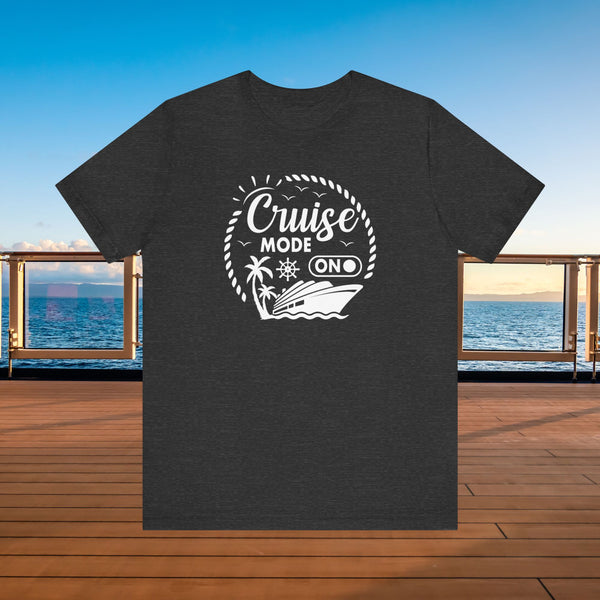 Cruise Mode On T-shirt SHIRT Cruise Into