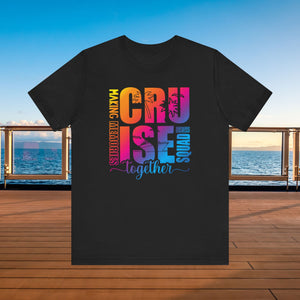 Cruise Squad 2025 Making Memories Together T-Shirt SHIRT Cruise Into