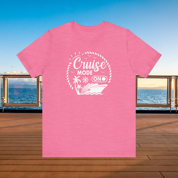 Cruise Mode On T-shirt SHIRT Cruise Into