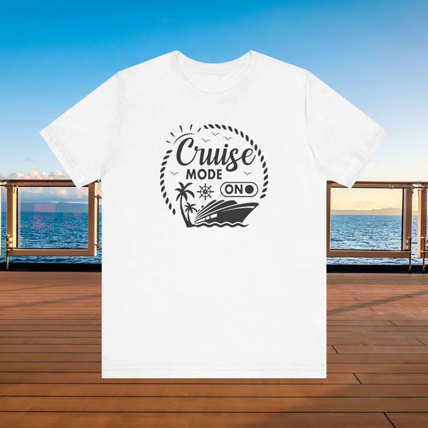 Cruise Mode On T-shirt SHIRT Cruise Into