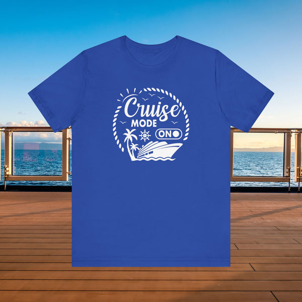 Cruise Mode On T-shirt SHIRT Cruise Into