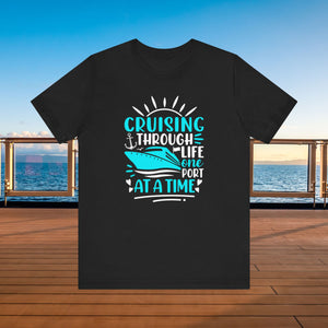 Cruising Through Life One Port At A Time T-shirt SHIRT Cruise Into