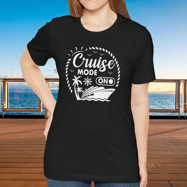 Cruise Mode On T-shirt SHIRT Cruise Into