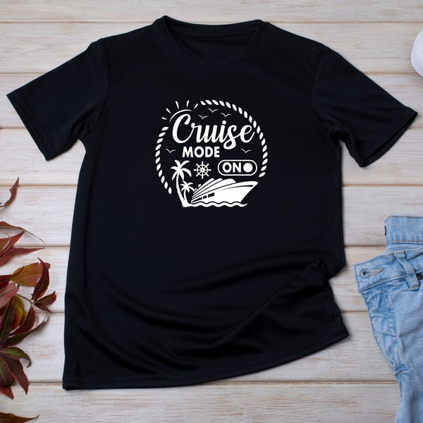 Cruise Mode On T-shirt SHIRT Cruise Into