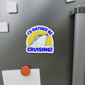 I'd Rather Be Cruising! Cruise Door Magnet Cruise Door Magnets Cruise Into