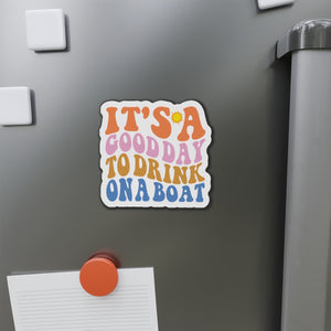 It's A Good Day To Drink On a Boat Cruise Door Magnet Cruise Door Magnets Cruise Into