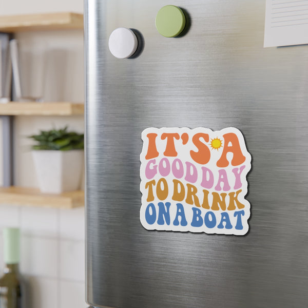 It's A Good Day To Drink On a Boat Cruise Door Magnet Cruise Door Magnets Cruise Into
