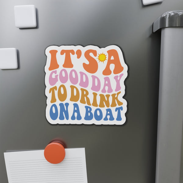It's A Good Day To Drink On a Boat Cruise Door Magnet Cruise Door Magnets Cruise Into