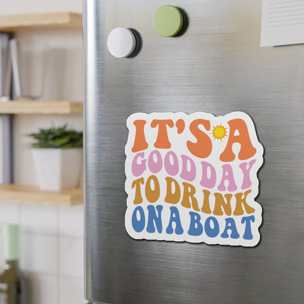 It's A Good Day To Drink On a Boat Cruise Door Magnet Cruise Door Magnets Cruise Into