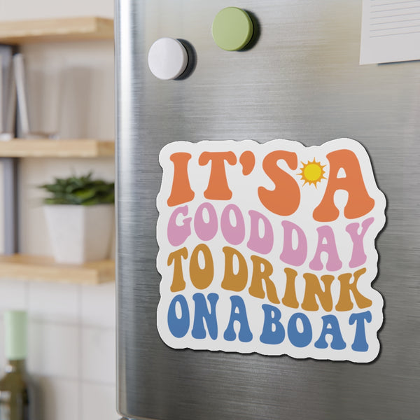 It's A Good Day To Drink On a Boat Cruise Door Magnet Cruise Door Magnets Cruise Into