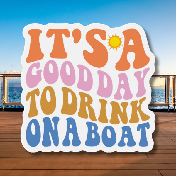 It's A Good Day To Drink On a Boat Cruise Door Magnet Cruise Door Magnets Cruise Into