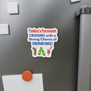 Today's Forecast Cruising With a Strong Chance of Drinking Cruise Door Magnet Cruise Door Magnets Cruise Into