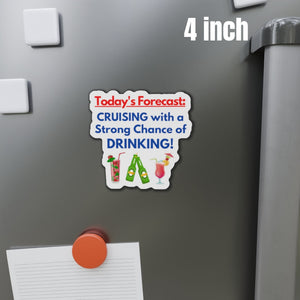 Today's Forecast Cruising With a Strong Chance of Drinking Cruise Door Magnet Cruise Door Magnets Cruise Into