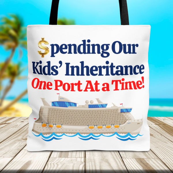 Spending Our Kids' Inheritance One Port At a Time! Cruise Tote Bag Bags Cruise Into