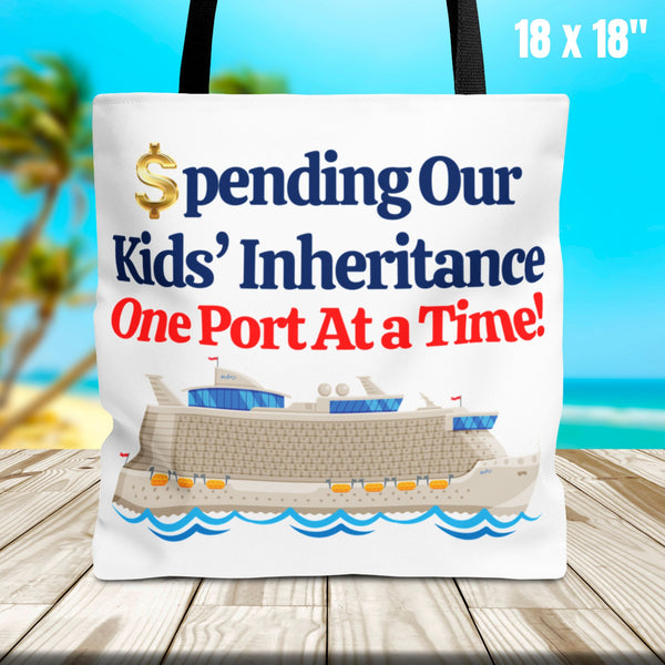 Spending Our Kids' Inheritance One Port At a Time! Cruise Tote Bag Bags Cruise Into