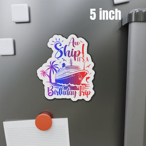 Aw Ship! It's a Birthday Trip Cruise Door Magnet Cruise Door Magnets Cruise Into