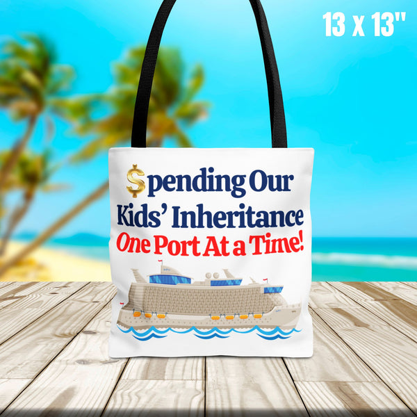Spending Our Kids' Inheritance One Port At a Time! Cruise Tote Bag Bags Cruise Into