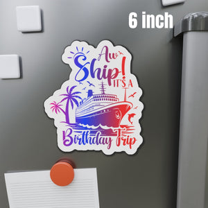 Aw Ship! It's a Birthday Trip Cruise Door Magnet Cruise Door Magnets Cruise Into