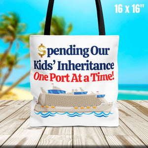 Spending Our Kids' Inheritance One Port At a Time! Cruise Tote Bag Bags Cruise Into