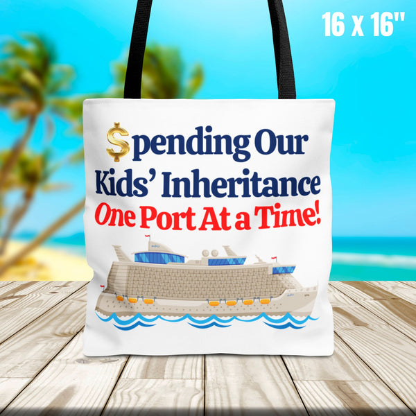 Spending Our Kids' Inheritance One Port At a Time! Cruise Tote Bag Bags Cruise Into