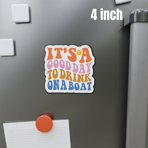 It's A Good Day To Drink On a Boat Cruise Door Magnet Cruise Door Magnets Cruise Into