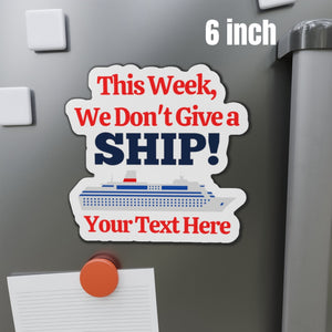Personalized This Week We Don't Give a Ship! Cruise Door Magnet Cruise Door Magnets Cruise Into