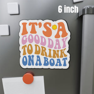 It's A Good Day To Drink On a Boat Cruise Door Magnet Cruise Door Magnets Cruise Into