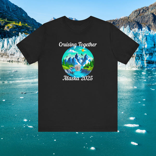 Alaska Cruising Together 2025 T-shirt SHIRT Cruise Into