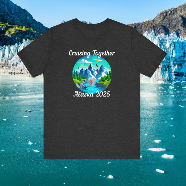 Alaska Cruising Together 2025 T-shirt SHIRT Cruise Into