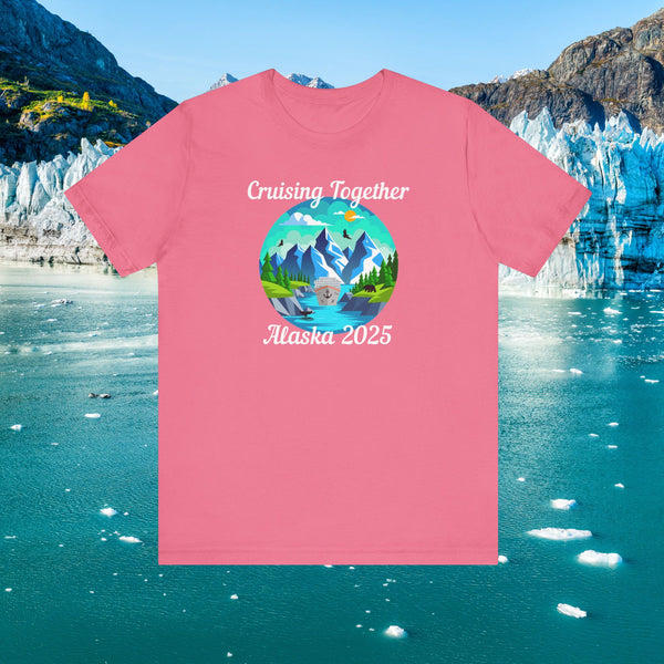 Alaska Cruising Together 2025 T-shirt SHIRT Cruise Into