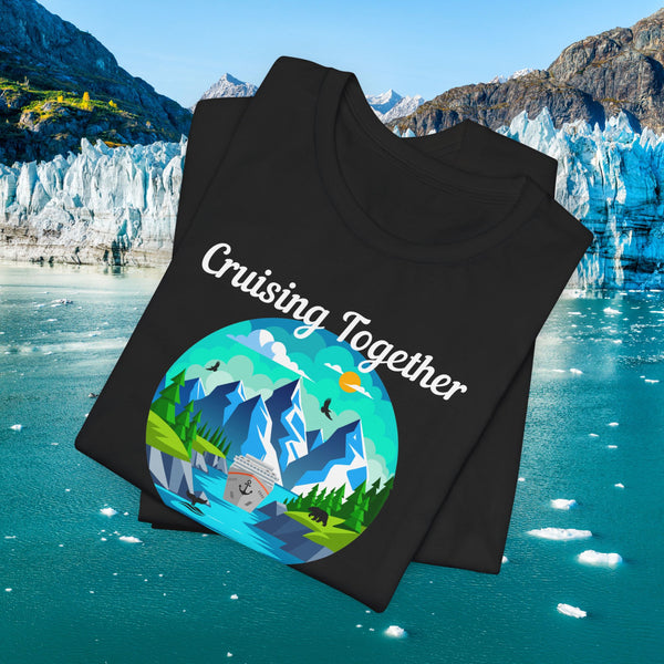 Alaska Cruising Together 2025 T-shirt SHIRT Cruise Into