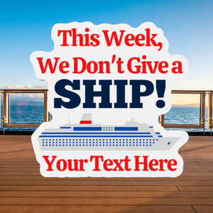 Personalized This Week We Don't Give a Ship! Cruise Door Magnet Cruise Door Magnets Cruise Into
