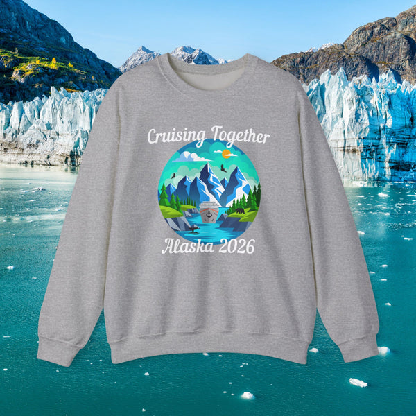 Alaska Cruising Together 2026 Sweatshirt