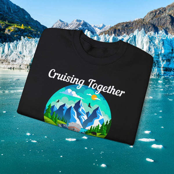 Alaska Cruising Together 2026 Sweatshirt