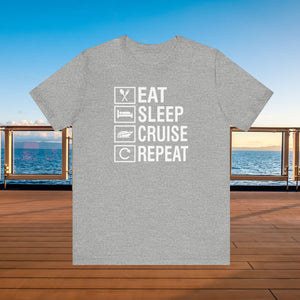 Eat Sleep Cruise Repeat T-Shirt SHIRT Cruise Into