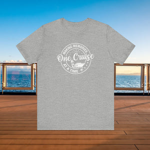 Making Memories One Cruise At A Time T-shirt SHIRT Cruise Into