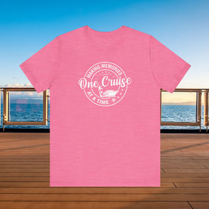 Making Memories One Cruise At A Time T-shirt SHIRT Cruise Into