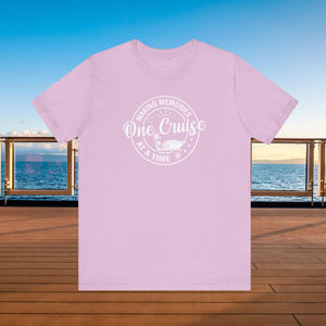 Making Memories One Cruise At A Time T-shirt SHIRT Cruise Into