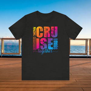 Cruise Squad 2025 Making Memories Together T-Shirt SHIRT Cruise Into