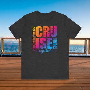 Cruise Squad 2025 Making Memories Together T-Shirt SHIRT Cruise Into