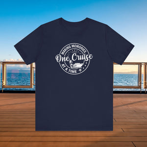 Making Memories One Cruise At A Time T-shirt SHIRT Cruise Into