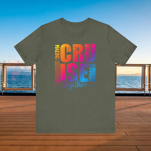 Cruise Squad 2025 Making Memories Together T-Shirt SHIRT Cruise Into
