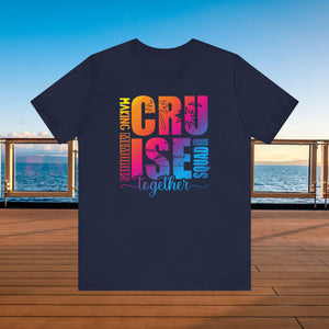 Cruise Squad 2025 Making Memories Together T-Shirt SHIRT Cruise Into