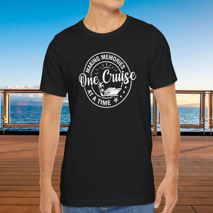 Making Memories One Cruise At A Time T-shirt SHIRT Cruise Into