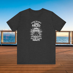 Time to Get Ship Faced and Get a Little Nauti Cruise T-shirt SHIRT Cruise Into