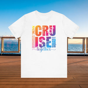 Cruise Squad 2025 Making Memories Together T-Shirt SHIRT Cruise Into