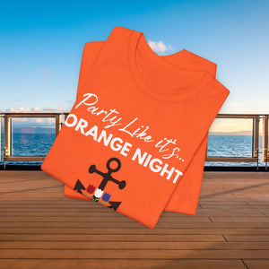 Party like it's Orange Night Cruise T-Shirt SHIRT Cruise Into