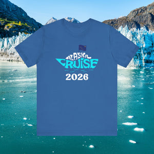 Alaska Cruise 2026 T-shirt SHIRT Cruise Into