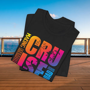 Cruise Squad 2025 Making Memories Together T-Shirt SHIRT Cruise Into